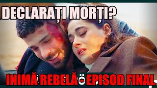 CÂTE EPISOADE ARE SERIALUL „INIMĂ REBELĂ”  ACCIDENT MORTAL ÎN EPISODUL FINAL INCREDIBIL [upl. by Aletha]