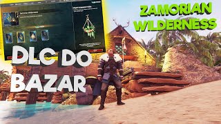 DLC DO BAZAR ZAMORIAN WILDERNESS IMERSIVO CONAN EXILES AGE OF WAR [upl. by Melia592]