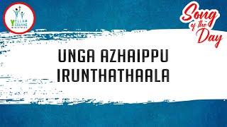 Unga Azhaippu Irunthathaala  உங்க அழைப்பு இருந்ததால  Song of the Day  Bro Prince Anto  YYM [upl. by Bully]