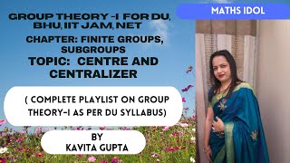 Lec 36 Centre of a group and centralizer  Examples theorems with proofs In HINDI [upl. by Desdamona433]