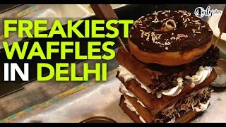 Freak Waffles In Delhi  Curly Tales [upl. by Flanna]