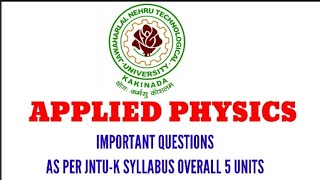 APPLIED PHYSICS IMPORTANT QUESTIONS AS PER JNTUK SYLLABUS OVERALL 5 UNITS engineering physics [upl. by Nitsruk]