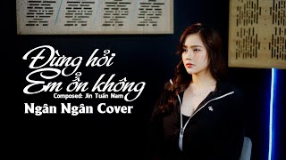 Đừng Hỏi Em Ổn Không  Diệu Vân  Ngân Ngân Cover [upl. by Heydon]