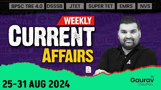 Weekly Current Affairs For All Teaching Exams 2024  Current Affairs By Gaurav Sir [upl. by Apgar]