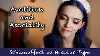 Negative Symptoms My Experience with Schizoaffective Disorder Bipolar Type [upl. by Younglove739]