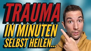 Trauma in wenigen Minuten selbst heilen Alternative zu jahrelanger Therapie [upl. by Amaras]