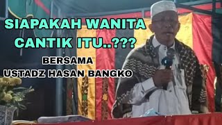 Siapakah Wanita Cantik Itu  Ceramah Ustadz Hasan Bangko Ceramah Tapsel Mandailing [upl. by Yuille]