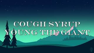 Cough Syrup  Young The Giant  Sped Up Songs [upl. by Tosch]