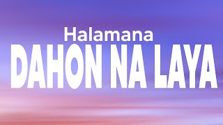 Halamana  Dahon Na Laya Lyrics [upl. by Ahsieni]