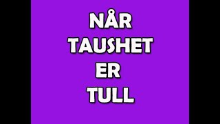 153 Når TAUSHET er TULL [upl. by Ardnoet]