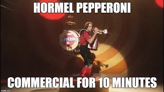 Hormel Pepperoni Commercial 2017 For Ten Minutes [upl. by Ancier]