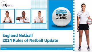 England Netball  2024 Rules of Netball Update Webinar General Release [upl. by Ymor84]