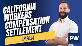 California Workers Compensation Settlement in 2024 [upl. by Atteroc265]