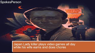 Japan Lady killer plays video games all day while his wife earns and does chores [upl. by Emlyn610]