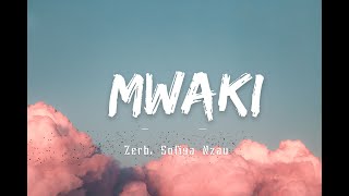 MWAKI  ZERB ft SOFIYA NZAU lyrics video [upl. by Rosette]