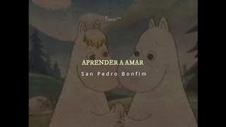 Aprender a Amar  San Pedro BonfimLetra [upl. by Salot]