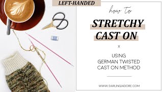 LEFTHANDED Knitting Help HOW TO Stretchy Cast On In Knitting German Twist Cast On [upl. by Sylvia874]