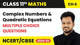 Complex Numbers and Quadratic Equations  MCQs  Class 11 Maths Chapter 4  CBSE 202425 [upl. by Tepper647]