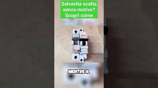 Salvavita scatta senza motivo Scopri come shorts electrician viralvideo [upl. by Stoughton]