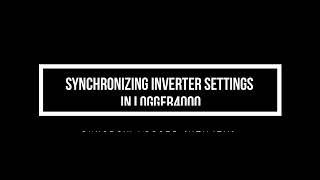 Synchronizing Inverter Settings in Logger4000  StepbyStep Guide [upl. by Yeltnarb]