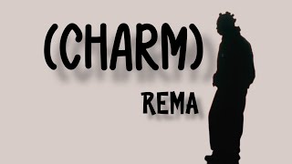 Rema  Charm Lyrics [upl. by Masao]