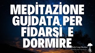 MEDITAZIONE GUIDATA per FIdarsi e DORMIRE [upl. by Garey]