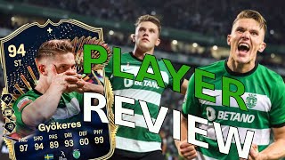 THIS CARD IS BROKEN 94 GYÖKERES TEAM OF THE SEASON PLAYER REVIEW  EA FC24 ULTIMATE TEAM [upl. by Anelej]