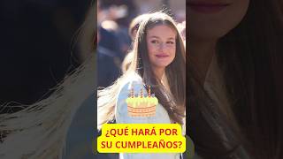 👑¿Qué Hará La PRINCESA LEONOR por su CUMPLEAÑOS🎂 [upl. by Reichel]