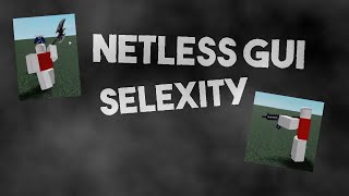 ROBLOX Showcase  FREE Netless GUI Selexity [upl. by Tate]