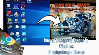 How to change wallpaper in Windows 10 using Google Chrome easiest way🙂 [upl. by Enirehtak]