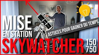 TUTO Mise en station rapide Skywatcher 150750  EQ 32 [upl. by Neehsar]