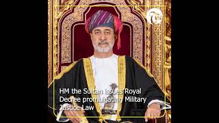 HM the Sultan issues Royal Decree promulgating Military Justice Law [upl. by Anallij]