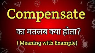 Compensate Meaning in Hindi  Compensate Ka Matlab kya Hota hai English to Hindi dictionary [upl. by Beaufert]