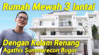 Rumah Mewah 3 Lantai Dengan Kolam Renang Agathis Residence Summarecon Bogor Bonus Golf View [upl. by Tyra]