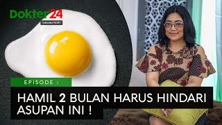 Dokter 24  Hamil 2 Bulan Harus Hindari Makanan Ini [upl. by Madelle905]