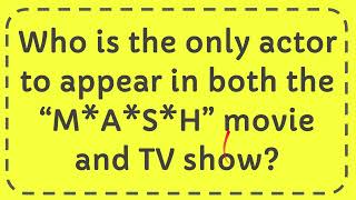 Who is the only actor to appear in both the “MASH” movie and TV show [upl. by Liew]