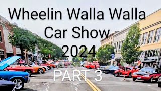 Wheelin Walla Walla Car Show 2024 Walla Walla Washington PART 3 [upl. by Tibbs801]