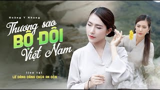 THƯƠNG SAO BỘ ĐỘI VIỆT NAM  HOÀNG Y NHUNG OFFICIAL  Live Tại Lễ Dâng Đăng Chùa An Đôn [upl. by Vasily]