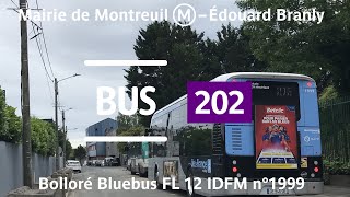 Bus 202  Ratp  Mairie de Montreuil  Édouard  Branly  Bolloré Bluebus FL 12 IDFM 1999 [upl. by Pietro]