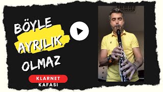 Böyle Ayrılık Olmaz  Klarnet [upl. by Ninos]