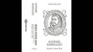 Slovenski Madrigalisti Musica Noster Amor Stran B [upl. by Macur674]