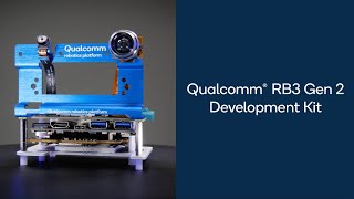 Introduction to Qualcomm® RB3 Gen2 Development Kit [upl. by Tildie]