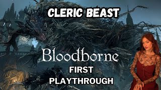 Cleric Beast Bloodborne First Playthrough [upl. by Iruy]