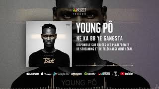 Young Pô  Ne ka bb ye gangsta audio [upl. by Anrapa]