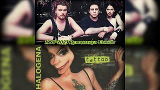 Halogena  Tattoo Full Álbum 19982023 Remastered Edición [upl. by Ennairol42]