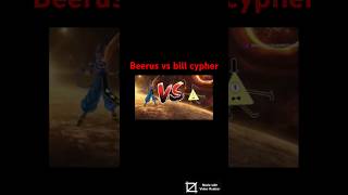 Beerus vs bill cypher ai fight deathbattle dragonball gravityfalls [upl. by Mosley]