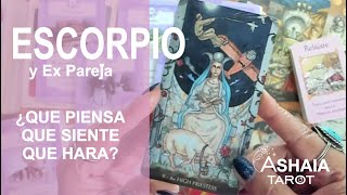 ESCORPIO ♏💝EX PAREJA 😱 QUE PIENSA QUE SIENTE QUE HARÁ🌺 ASHAIA TAROT AMOR HOROCOPO HOY [upl. by Kado606]