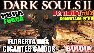 Dark Souls 2  Detonado Pura Força 2  Floresta dos Gigantes Caídos [upl. by Etselec]