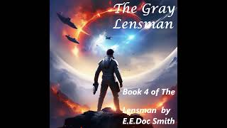 The Gray Lensman  Book 4 of The Lensman Series by EEDoc Smith  Full Audiobook [upl. by Ydissahc577]