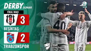 Beşiktaş 32 Trabzonspor MAÇ ÖZETİ Ziraat Türkiye Kupası Finali  23052024 [upl. by Gonagle]